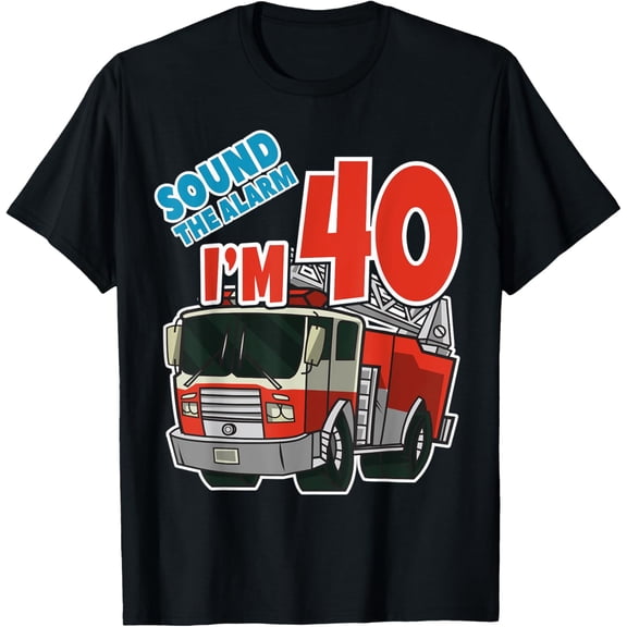 Exquisite and comfortable-Firetruck 40th Birthday Fireman Fire Truck Boys Forty T-Shirt