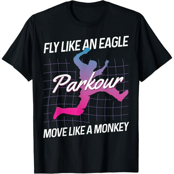 Exquisite and comfortable-Fly Like An Eagle Move Like A Monkey Freerunning Parkour T-Shirt