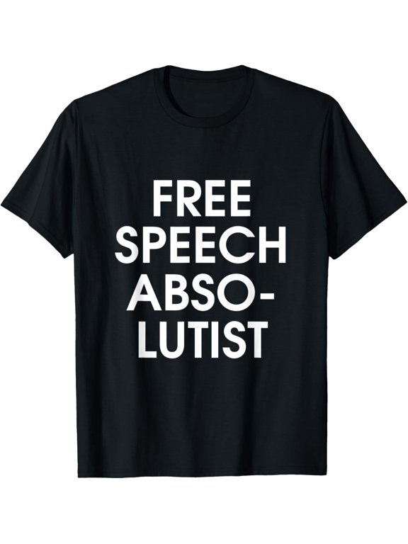 Exquisite and comfortable-Free Speech Absolutist First Amendment Freedom Of Speech T-Shirt