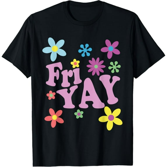 Exquisite and comfortable-Fri-Yay! Happy Friday Lover Funny Teacher TGIF Friyay School T-Shirt