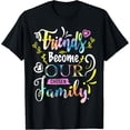 thumbnail image 1 of Exquisite and comfortable-Friends Become Our Chosen Family Friendship Funny T Shirts T-Shirt, 1 of 4