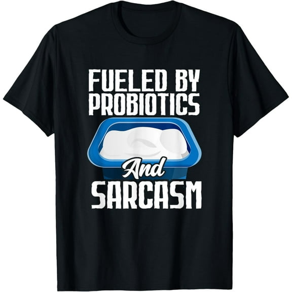 Exquisite and comfortable-Fueled By Probiotics And Sarcasm Yogurt Cheese Labneh T-Shirt