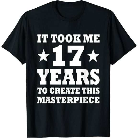 Exquisite and comfortable-Funny 17th Birthday Gift For-17-Year Old Teens Boys Girls T-Shirt