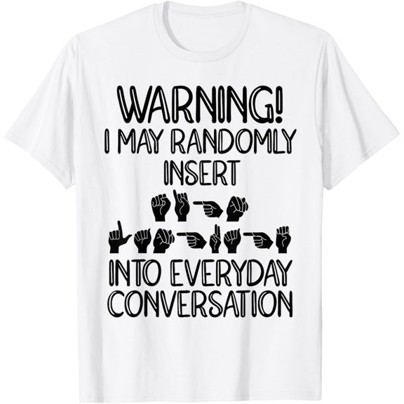 Funny ASL American Sign Language T-Shirt