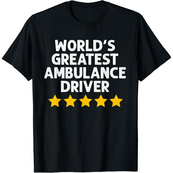 Exquisite and comfortable-Funny Ambulance Driver EMS Paramedic Emergency Driver T-Shirt