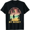 thumbnail image 1 of Exquisite and comfortable-Funny Beach Better Have My Money Lucky Metal Detector T-Shirt, 1 of 4