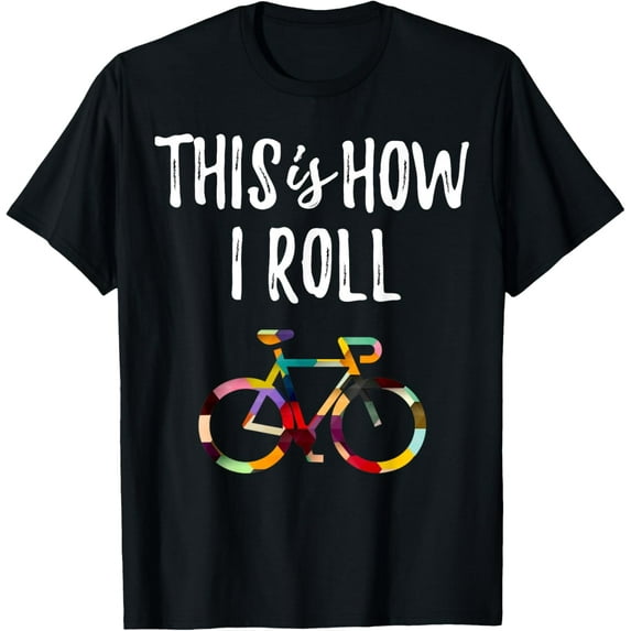 Exquisite and comfortable-Funny Bicycle This How I Roll Biking Colorful For Cyclist T-Shirt