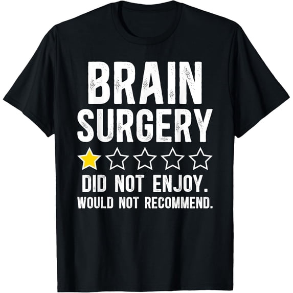Exquisite and comfortable-Funny Brain Surgery Recovery Brain Tumor Surgery Recovery T-Shirt