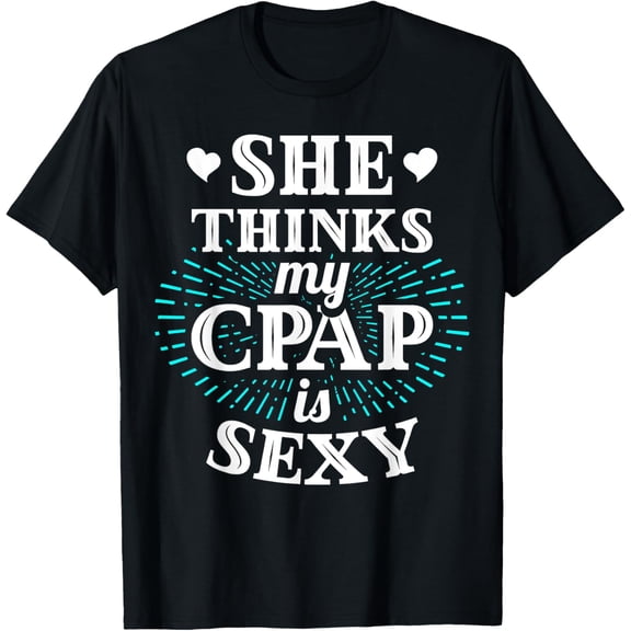 Exquisite and comfortable-Funny CPAP Saying. Sexy Married Man CPAP T-Shirt