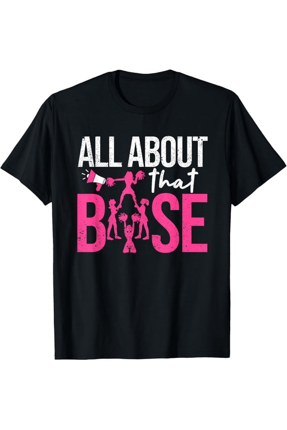 Exquisite and comfortable-Funny Cheerleading All About That Base Cheer Leader Girls T-Shirt