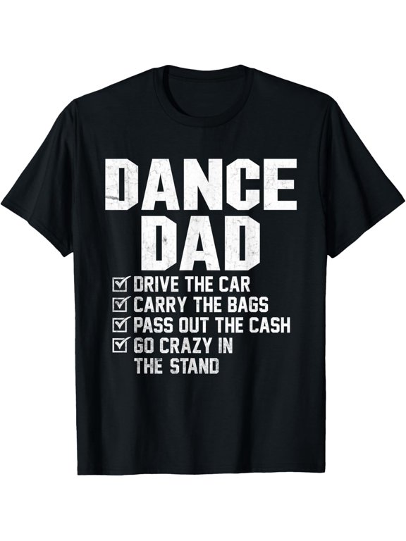Exquisite and comfortable-Funny Dance Dad Shirt Proud Dancer Dancing Father Men Tee T-Shirt
