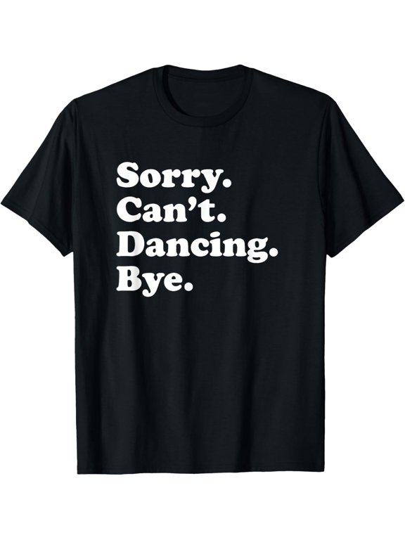 Exquisite and comfortable-Funny Dancing Dance Gift for Men Women Boys or Girls T-Shirt