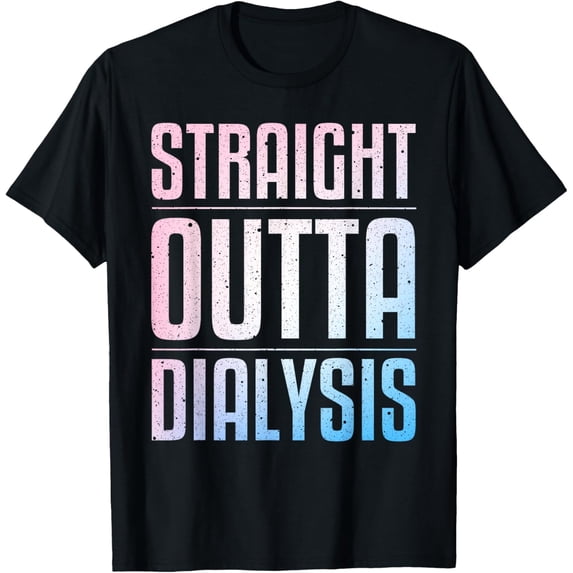 Exquisite and comfortable-Funny Dialysis For Men Women Kidney Disease Patient Recovery T-Shirt