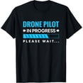 thumbnail image 1 of Exquisite and comfortable-Funny Drone Pilot In Progress Quadcopter Training Students T-Shirt, 1 of 4