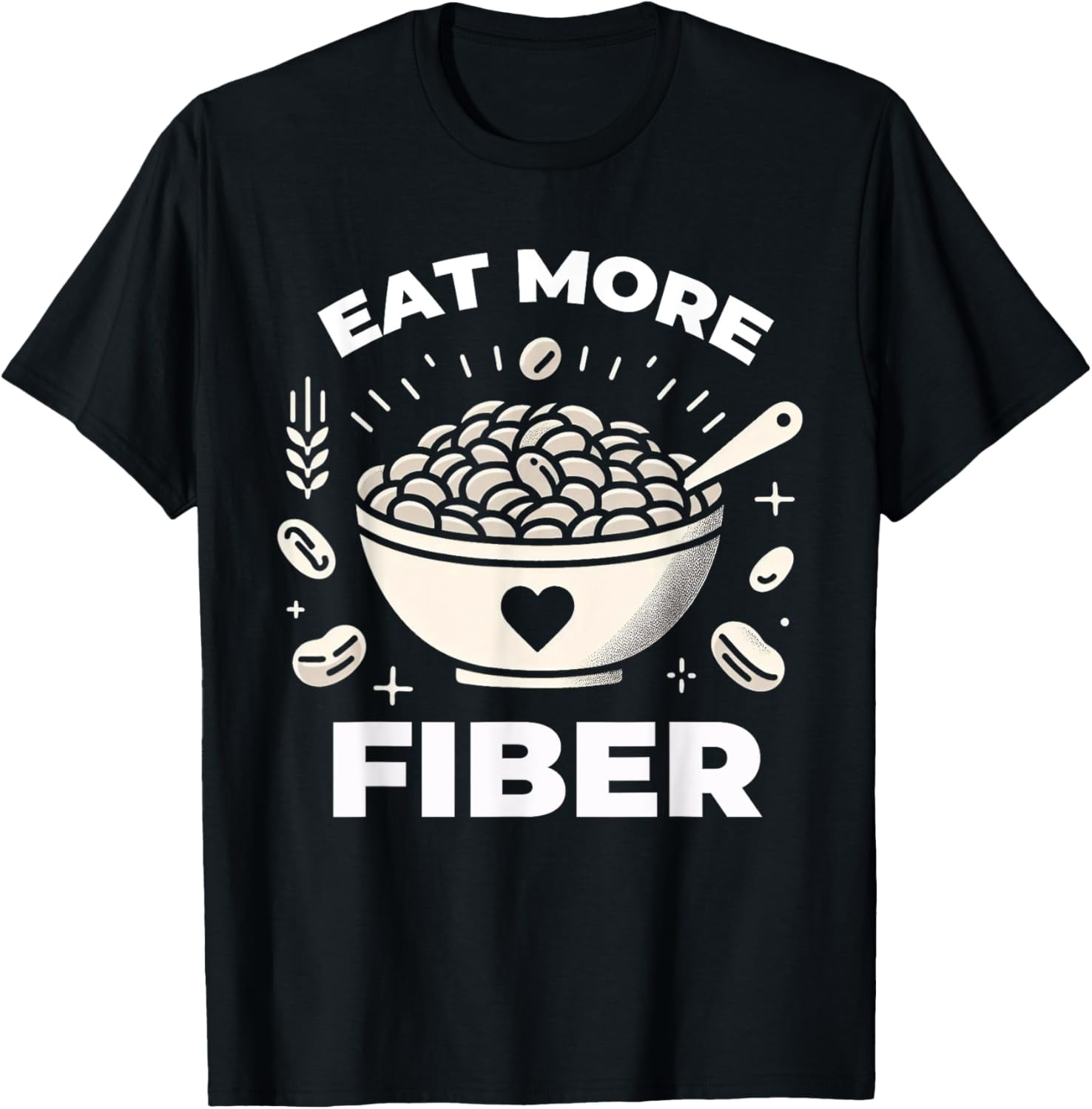 Exquisite and comfortable-Funny Eat More Fiber Healthy Food Nutrition ...