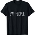 thumbnail image 1 of Exquisite and comfortable-Funny, Ew, People Joke for Family and friends T-Shirt, 1 of 4