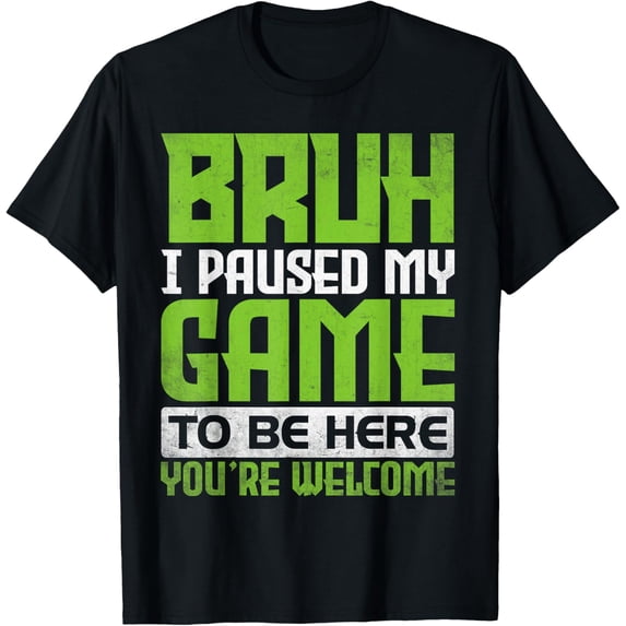 Exquisite and comfortable-Funny Gamer Bruh I Paused My Game To Be Here Boys Gaming Men T-Shirt