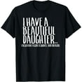 thumbnail image 1 of Exquisite and comfortable-Funny Gift Shirt For Dad Don't Mess With My Daughter T-Shirt, 1 of 4