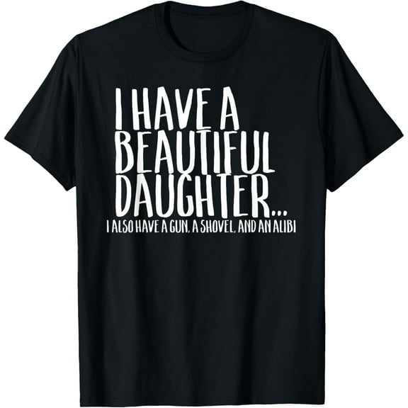 Exquisite and comfortable-Funny Gift Shirt For Dad Don't Mess With My Daughter T-Shirt
