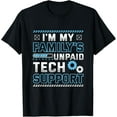 thumbnail image 1 of Exquisite and comfortable-Funny I'm My Family's Unpaid Tech Support T-Shirt, 1 of 4