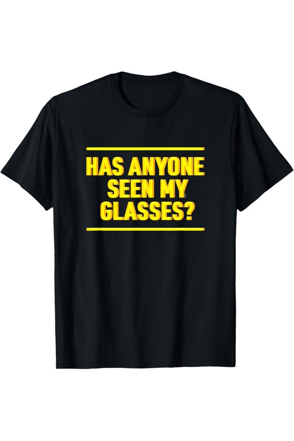 Exquisite and comfortable-Funny Joke for Bad Eyesight or Short Sighted A Lost Glasses T-Shirt