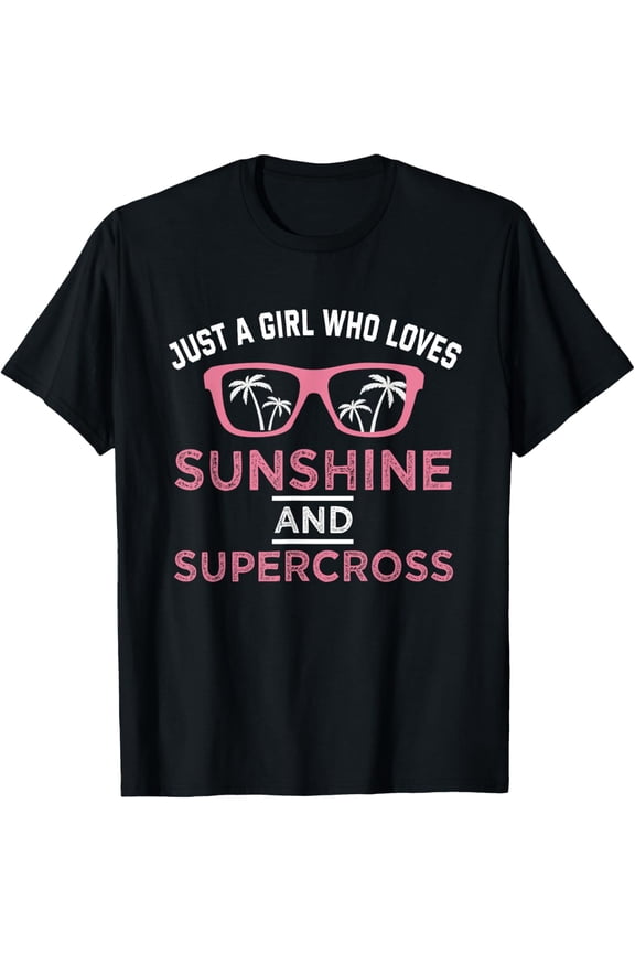 Exquisite and comfortable-Funny Just A Girl Who Loves Sunshine And Supercross women T-Shirt