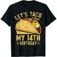 thumbnail image 1 of Exquisite and comfortable-Funny Let's Taco Bout My 14th Birthday Tacos 14 Year Old T-Shirt, 1 of 4