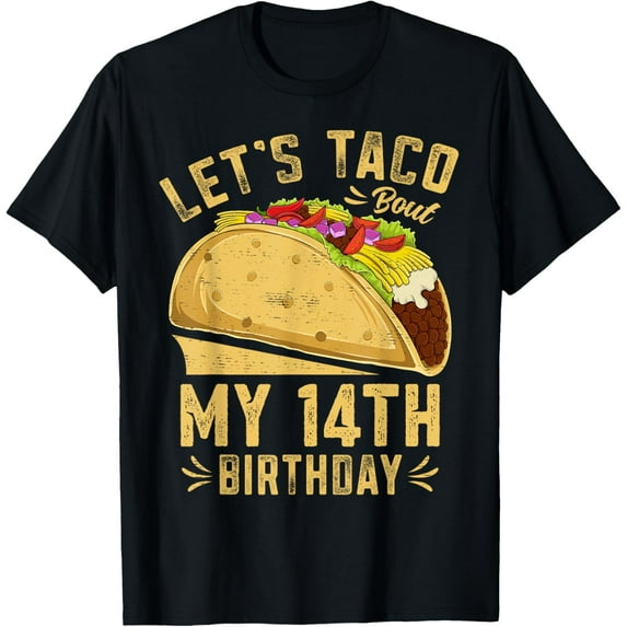 Exquisite and comfortable-Funny Let's Taco Bout My 14th Birthday Tacos 14 Year Old T-Shirt