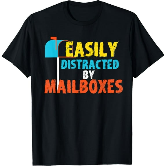 Exquisite and comfortable-Funny Mailman Design Easily distracted by mailboxes T-Shirt