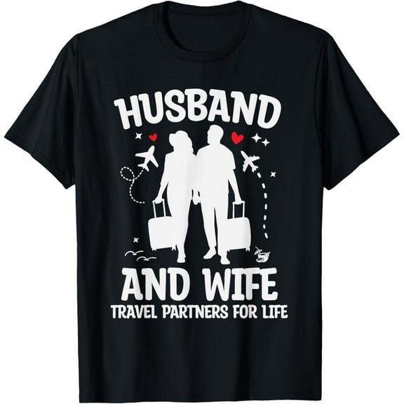 Exquisite and comfortable-Funny Married Couple Husband & Wife Travel Partners For Life T-Shirt