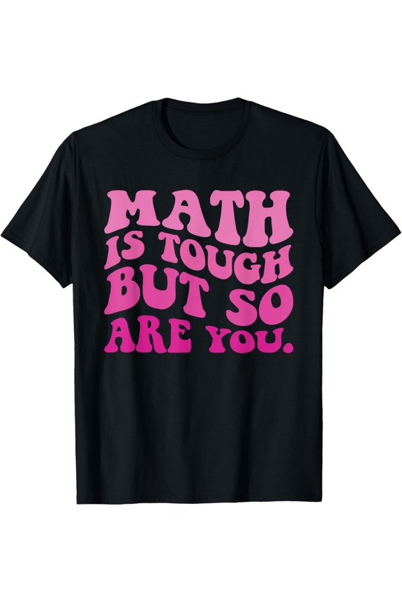 Exquisite and comfortable-Funny Math Teacher Joke Men Women Fun Best Math Quotes Tee T-Shirt