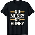 thumbnail image 1 of Exquisite and comfortable-Funny Money Quotes No Money No Honey For People Funny T-Shirt, 1 of 4