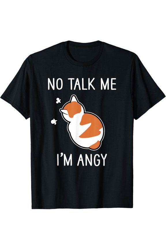 Exquisite and comfortable-Funny No Talk Me I'm Angy Cute Angry Cat meme pet T-Shirt