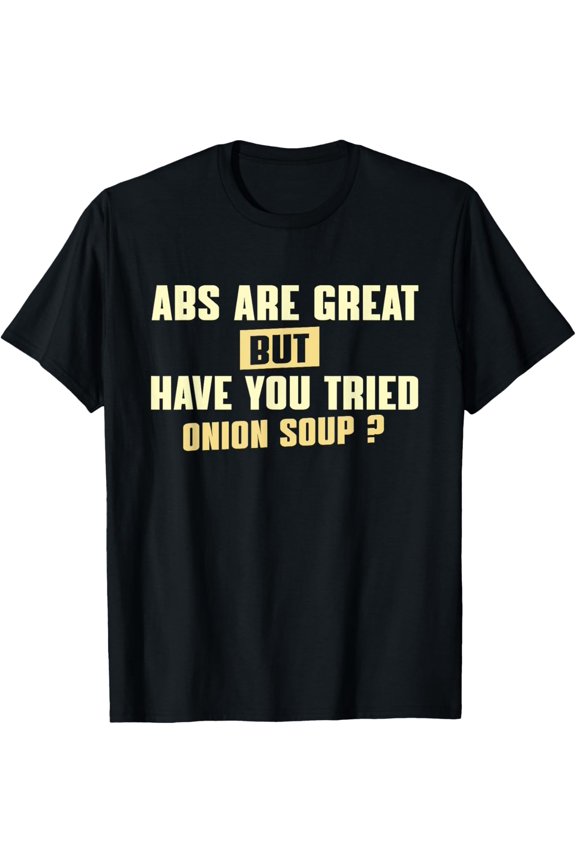 Exquisite and comfortable-Funny Onion Soup Lover Meme Apparel T-Shirt