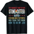 thumbnail image 1 of Exquisite and comfortable-Funny Profession Quote Stone Cutter T-Shirt, 1 of 4