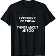 thumbnail image 1 of Exquisite and comfortable-Funny Quote about Ice Cream Lovers T Shirt Gift Saying T-Shirt, 1 of 4