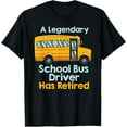 thumbnail image 1 of Exquisite and comfortable-Funny Retired School Bus Driver - School Bus Retirement T-Shirt, 1 of 4