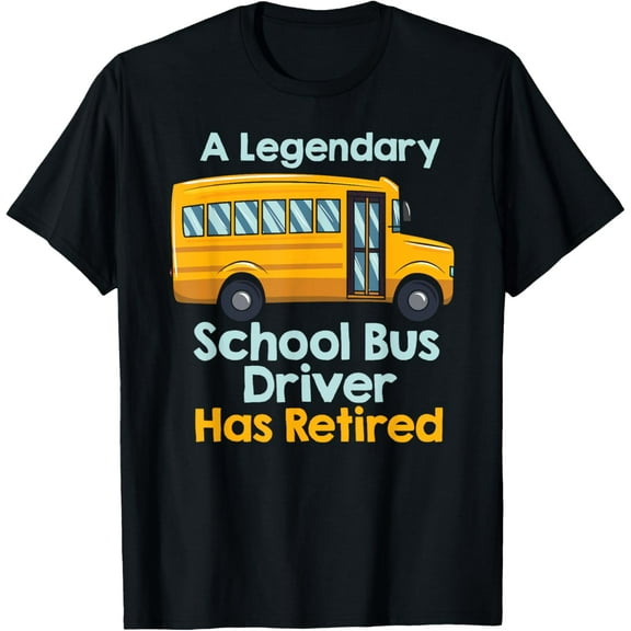 Exquisite and comfortable-Funny Retired School Bus Driver - School Bus Retirement T-Shirt