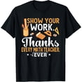 thumbnail image 1 of Exquisite and comfortable-Funny Show Your Work Thanks Every Math Teacher Ever T-Shirt, 1 of 4