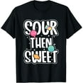 thumbnail image 1 of Exquisite and comfortable-Funny Sour Then Sweet Candies Quote Candy Patch Kids Treat T-Shirt, 1 of 4