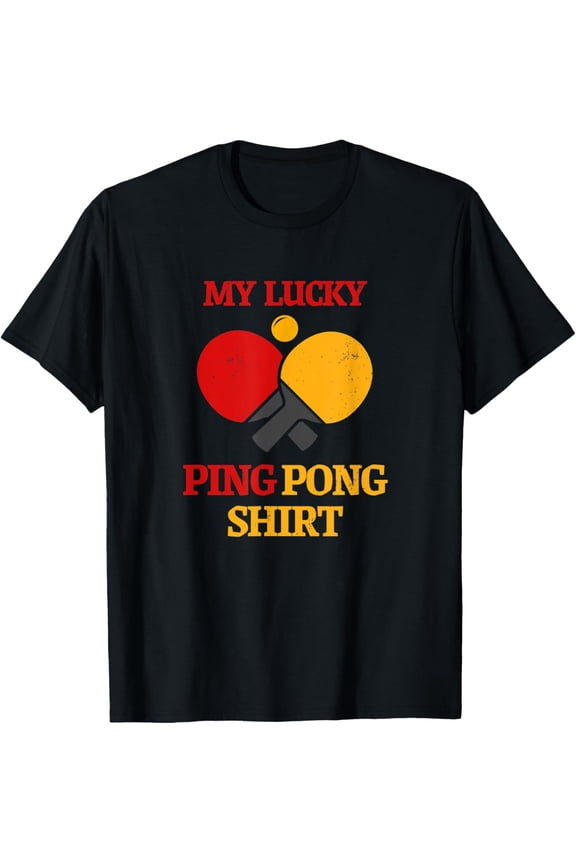 Exquisite and comfortable-Funny Table Tennis Player My Lucky Ping Pong T-Shirt