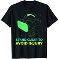 thumbnail image 1 of Exquisite and comfortable-Funny Virtual Reality Hazard VR Stay Clear To Avoid Injury T-Shirt, 1 of 4