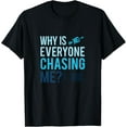 thumbnail image 1 of Exquisite and comfortable-Funny Why is Everyone Chasing Me Cross Country Gift XC Coach T-Shirt, 1 of 4