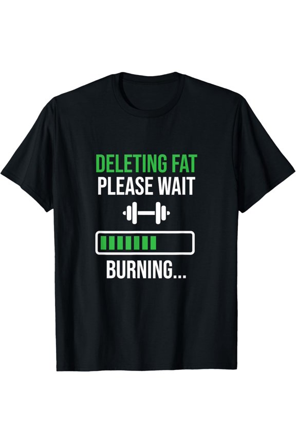 Exquisite and comfortable-Funny Workout Motivation Deleting Fat Please Wait T-Shirt