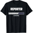 thumbnail image 1 of Exquisite and comfortable-Future Reporter Funny Reporter Loading T-Shirt, 1 of 4