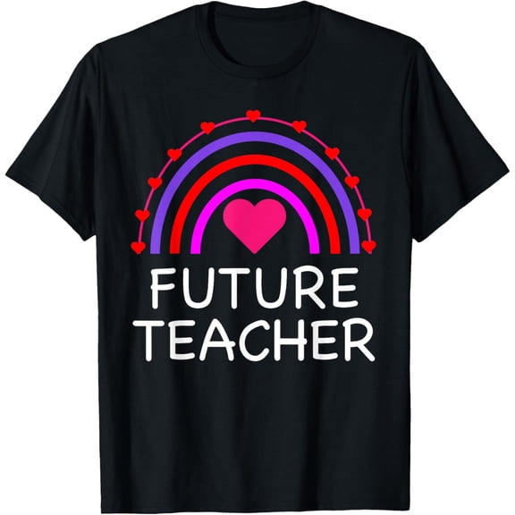 Exquisite and comfortable-Future Teacher Rainbow Cute Teaching T-Shirt