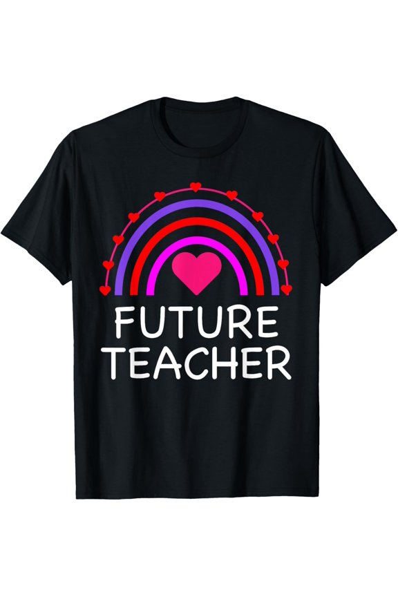 Exquisite and comfortable-Future Teacher Rainbow Cute Teaching T-Shirt