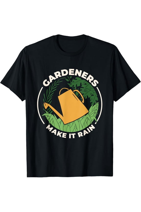 Exquisite and comfortable-Gardeners Make It Rain | Watering Can | Garden Gardener T-Shirt