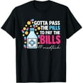 thumbnail image 1 of Exquisite and comfortable-Gotta Pass The Pills To Pay The Bill Med Tech T-Shirt, 1 of 4