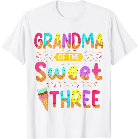 Exquisite and comfortable-Grandma Of The Sweet Three 3rd Birthday Girl Ice Cream Party T-Shirt